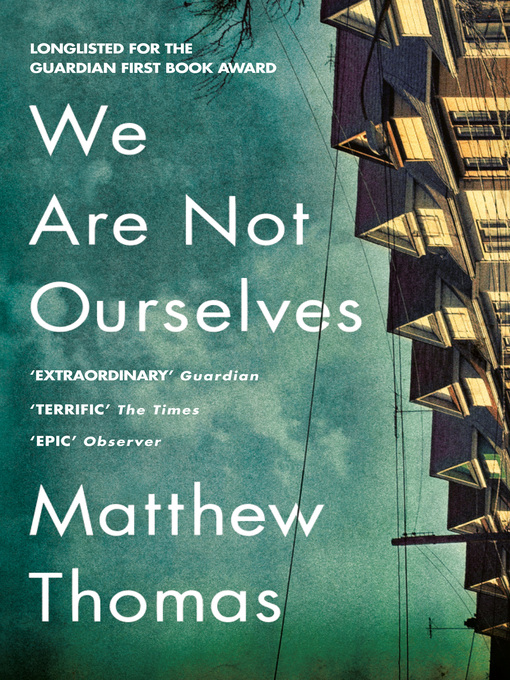 Title details for We Are Not Ourselves by Matthew Thomas - Available